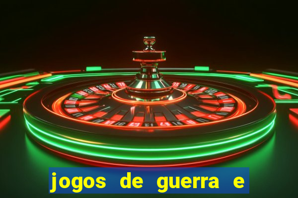 jogos de guerra e de estrategia